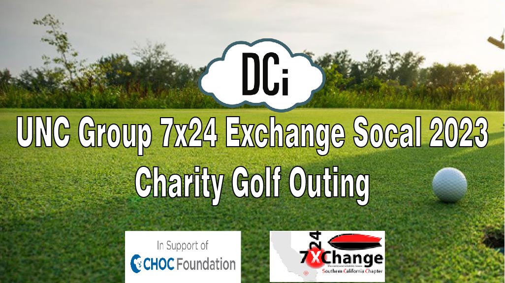 DCi is taking part in the UNC Group 7x24 Exchange SoCal 2023 Charity Golf Outing